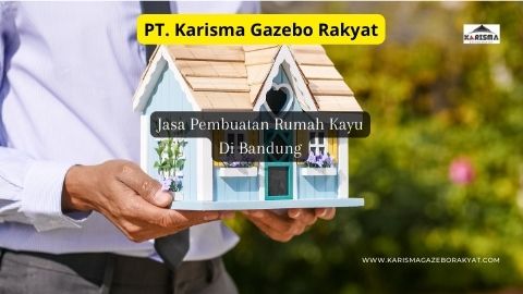 Jasa Pembuatan Rumah Kayu Di Bandung